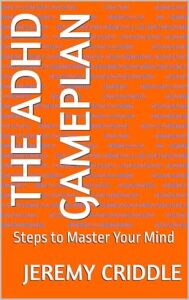 The ADHD Gameplan: Steps to Master Your Mind cover