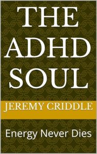 The ADHD Soul: Energy Never Dies cover
